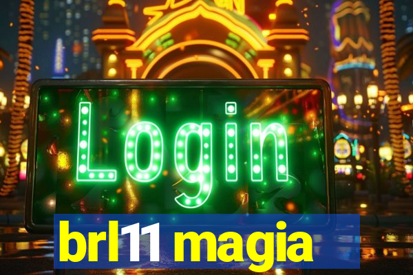 brl11 magia